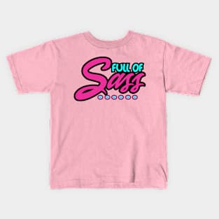 Full of Sass Kids T-Shirt